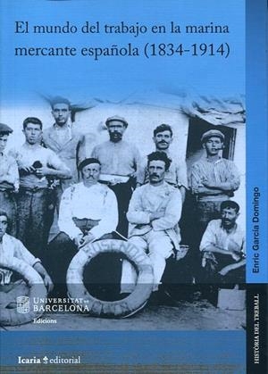 MUNDO DEL TRABAJO EN LA MARINA MERCANTE ESPAÑOLA, EL | 9788498887648 | GARCÍA DOMINGO, ENRIC