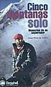 CINCO MONTAÑAS SOLO | 9788489969797 | PÉREZ DE TUDELA, CÉSAR