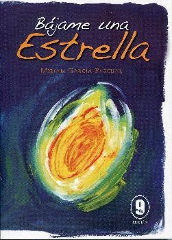 BAJAME UNA ESTRELLA | 9788487746024 | GARCÍA PASCUAL, MIRIAM