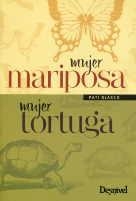 MUJER MARIPOSA, MUJER TORTUGA | 9788498293036 | BLASCO, PATI