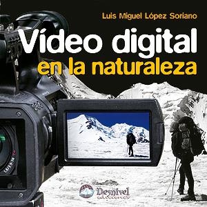 VIDEO DIGITAL EN LA NATURALEZA | 9788498292022 | LÓPEZ SORIANO, LUIS MIGUEL