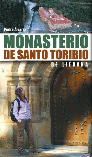 MONASTERIO DE SANTO TORIBIO DE LIEBANA | 9788498290400 | ÁLVAREZ