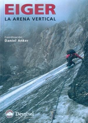 EIGER. LA ARENA VERTICAL | 9788496192645 | ANKER