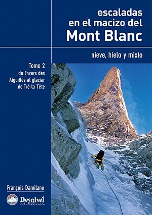 ESCALADAS EN EL MACIZO DEL MONT BLANC - T2 | 9788498290912 | DAMILANO