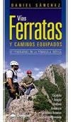 VIAS FERRATAS Y CAMINOS EQUIPADOS - 65 ITINERARIOS | 9788498291995 | SÁNCHEZ, DANIEL