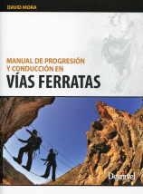 MANUAL DE PROGRESION Y CONDUCCION EN VIAS FERRATAS | 9788498292602 | MORA, DAVID