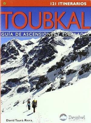 TOUBKAL - GUIA DE ASCENSIONES Y ESCALADAS | 9788498291414 | TAURÀ RIERA, DAVID