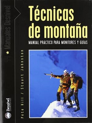 TECNICAS DE MONTAÑA. MANUAL PRACTICO PARA MONITORES Y GUIAS | 9788495760760 | HILL