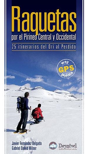 RAQUETAS POR EL PIRINEO CENTRAL Y OCCIDENTAL | 9788498290509 | FERNÁNDEZ DELGADO, JAVIER