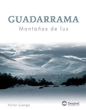 GUADARRAMA. MONTAÑAS DE LUZ | 9788496192560 | LUENGO