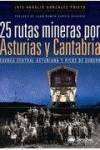 25 RUTAS MINERAS POR ASTURIAS Y CANTABRIA | 9788498291933 | GONZÁLEZ, LUIS AURELIO