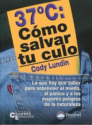 37ºC : COMO SALVAR TU CULO | 9788498290011 | LUNDIN, CODY