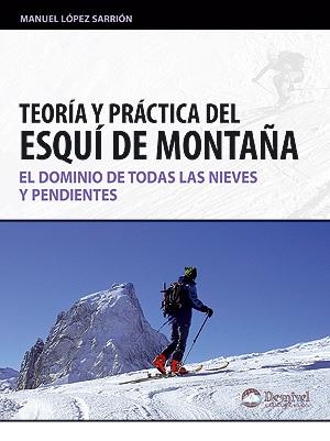 ESQUI DE MONTAÑA, TEORIA Y PRACTICA DEL... | 9788498292060 | LÓPEZ SARRIÓN, MANUEL