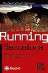TRAIL RUNNING BARCELONA. 18 ITINERARIOS PARA CORRER POR COLLSEROLA | 9788498292169 | SUBIRÀ, MARC / BUENACASA, DAVID F.