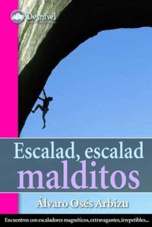 ESCALAD, ESCALAD, MALDITOS | 9788498290219 | OSÉS ARBIZU