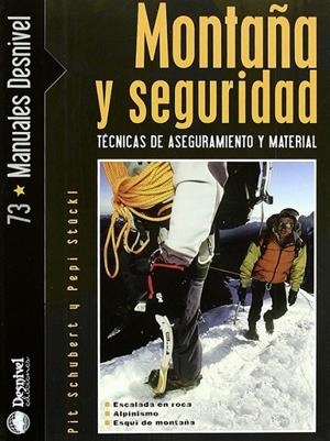 MONTAÑA Y SEGURIDAD. TECNICAS DE ASEGURAMIENTO Y MATERIAL | 9788498290936 | SCHUBERT, PIT