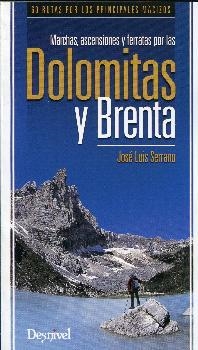 DOLOMITAS Y BRENTA. MARCHAS, ASCENSIONES Y FERRATAS | 9788498291315 | SERRANO