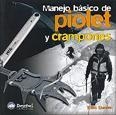 PIOLET Y CRAMPONES. MANEJO BASICO DE... | 9788498290059 | GUERRA, TOÑO