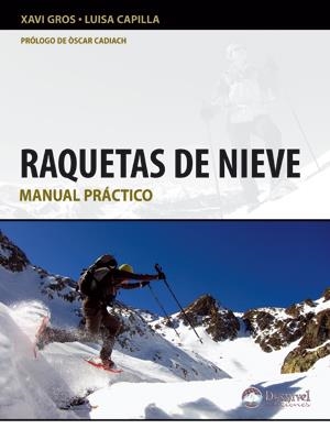 RAQUETAS DE NIEVE. MANUAL PRACTICO | 9788498292381 | GROS, XAVI / CAPILLA, LUISA