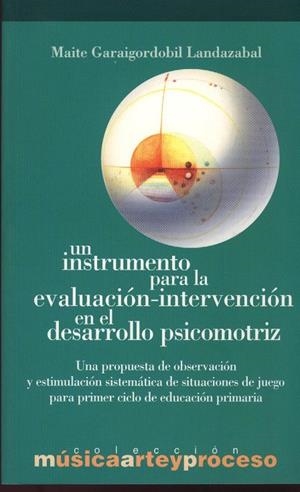 INSTRUMENTO PARA LA EVALUACION, UN. INTERVENCION EN EL DESARROLLO PSICOMOTRIZ | 9788492359356 | LANDAZABAL, GARAIGORDOBIL