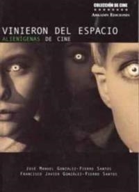 VINIERON DEL ESPACIO | 9788493442309 | GONZÁLEZ-FIERRO SANTOS, JOSÉ MANUEL