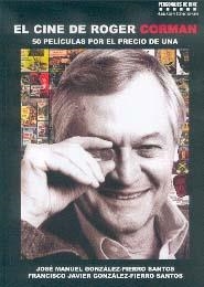 CINE DE ROGER CORMAN, EL | 9788493442323 | GONZÁLEZ-FIERRO SANTOS, JOSÉ MANUEL