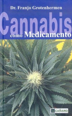 CANNABIS COMO MEDICAMENTO | 9788493495015 | GROTENHERMEN, FRANJO
