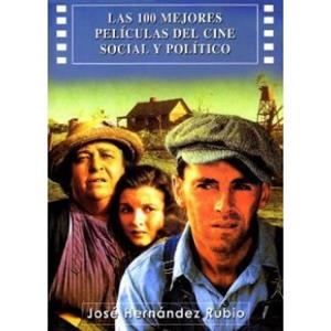 100 MEJORES PELICULAS DEL CINE SOCIAL Y POLITICO. LAS | 9788487754845 | HERNÁNDEZ RUBIO