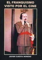 FRANQUISMO VISTO POR EL CINE, EL | 9788496613621 | CUESTA MORENO, JAVIER