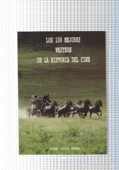 100 MEJORES WESTERN DE LA HISTORIA DEL CINE, LOS | 9788487754593 | MENA, JOSÉ LUIS