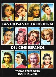 DIOSAS DE LA HISTORIA DEL CINE ESPAÑOL, LAS | 9788496613560 | MENA, JOSÉ LUIS / PÉREZ NIÑO, TOMÁS