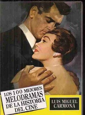 100 MEJORES MELODRAMAS DE LA HISTORIA. LOS | 9788487754869 | CARMONA, LUIS MIGUEL