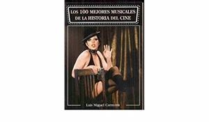 100 MEJORES MUSICALES DE LA HISTORIA DEL CINE, LOS | 9788487754760 | CARMONA, LUIS MIGUEL