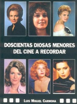 DOSCIENTAS DIOSAS MENORES DEL CINE A RECORDAR | 9788496613225 | CARMONA, LUIS MIGUEL