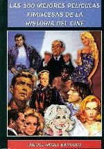 100 MEJORES PELICULAS FRANCESAS DE LA HISTORIA DEL CINE, LAS | 9788496613393 | BARROSO, MIGUEL ÁNGEL
