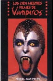 100 MEJORES FILMES DE VAMPIROS, LOS | 9788487754999 | PAYÁN, MIGUEL JUAN