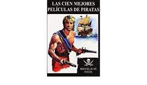 100 MEJORES PELICULAS DE PIRATAS, LAS | 9788487754883 | PAYÁN, MIGUEL JUAN