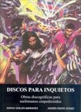 DISCOS PARA INQUIETOS | 9788493531799 | GUILLÉN BARRANTES, SERGIO / PUENTE GÓMEZ, ANDRÉS