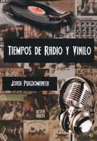 TIEMPOS DE RADIO Y VINILO | 9788493862626 | PUIGDOMÈNECH, JORDI