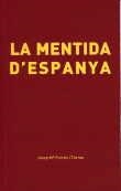 MENTIDA D'ESPANYA, LA | 9788493731496 | FARRÉS I TORMO, JOSEP Mª