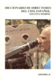 DICCIONARIO DE DIRECTORES DEL CINE ESPAÑOL | 9788485741915 | MERINO, AZUCENA