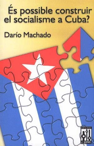 ÉS POSSIBLE CONSTRUIR EL SOCIALISME A CUBA? | 9788493372118 | MACHADO