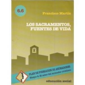 SACRAMENTOS, FUENTES DE VIDA | 9788470436765 | MARTÍN, FRANCISO