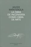 OBRA DE INGENIERIA COMO OBRA DE ARTE, LA | 9788492422210 | MANTEROLA, JAVIER