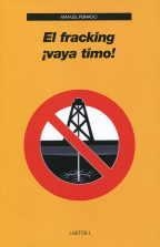 FRACKING ¡VAYA TIMO!, EL | 9788492422722 | PEINADO, MANUEL