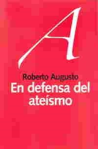 EN DEFENSA DEL ATEISMO | 9788492422500 | AUGUSTO, ROBERTO