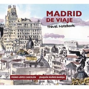 MADRID DE VIAJE | 9788498730623 | LÓPEZ CARCELÉN, PEDRO
