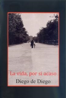 VIDA, POR SI ACASO, LA | 9788497274128 | DE DIEGO, DIEGO