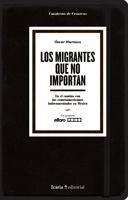 MIGRANTES QUE NO IMPORTAN, LOS | 9788498882162 | MARTÍNEZ, ÓSCAR