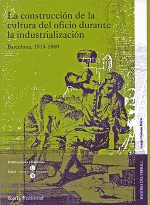 CONSTRUCCION DE LA CULTURA DEL OFICIO DURANTE LA INDUSTRIALIZACIÓN | 9788474268133 | ROMERO MARÍN, JUANJO